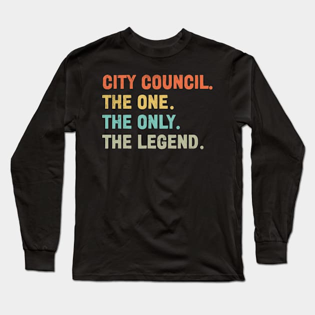 City Council - The One The Legend Design Long Sleeve T-Shirt by best-vibes-only